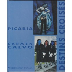 Picabia - Carmen Calvo - Destins croisés