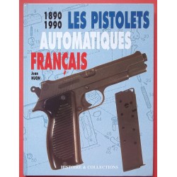Les Pistolets Automatiques Français 1890-1990
