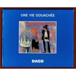 Dago - Une vie gouachée