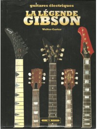 La Légende GIBSON, guitares électriques