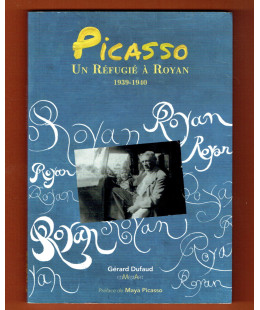 Picasso, Un Réfugié à Royan 1939-1940