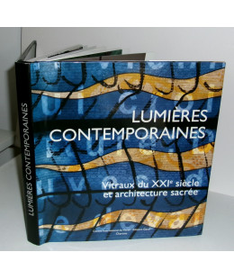 Lumières Contemporaines - Vitraux du XXIe siècle et Architecture sacrée