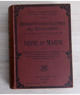 Seine et Marne - Histoire générale illustrée des Départements